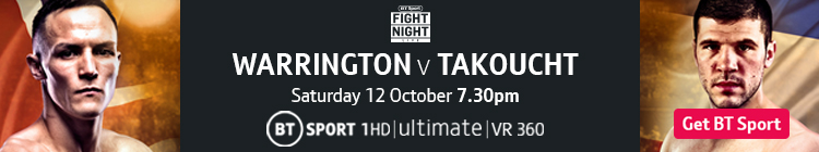Join now to watch Warrington v Takoucht live on BT Sport